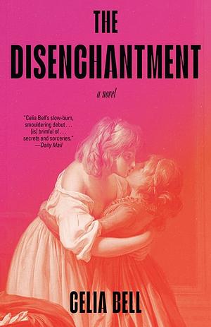 The Disenchantment by Celia Bell