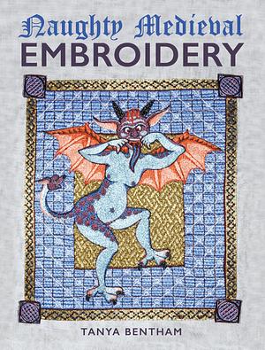 Naughty Medieval Embroidery by Tanya Bentham