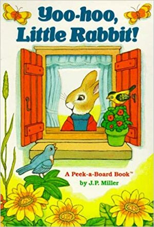 Yoo-Hoo, Little Rabbit by J.P. Miller