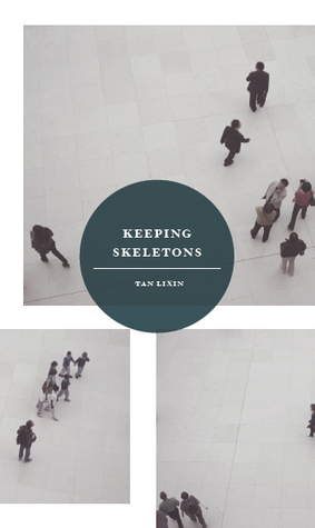 Keeping Skeletons by Tan Lixin