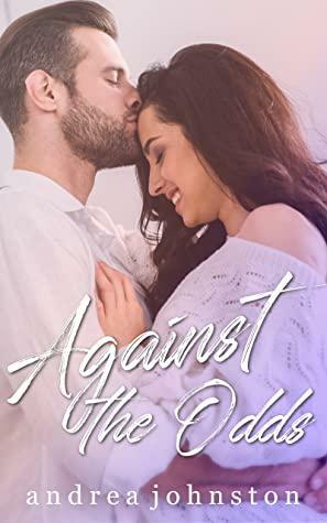 Against the Odds by Andrea Johnston