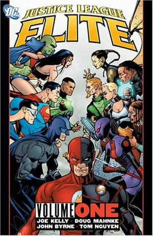 Justice League Elite, Vol. 1 by Tom Nguyen, Doug Mahnke, John Byrne, Joe Kelly