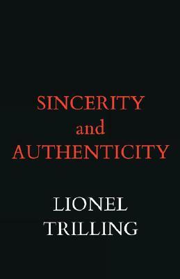 Sincerity and Authenticity by Lionel Trilling