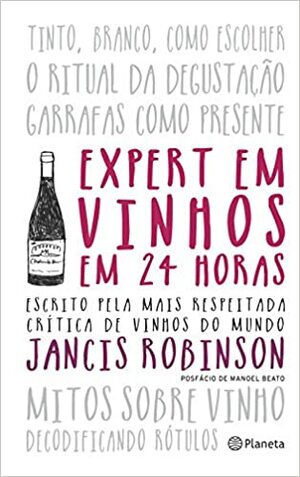 Expert em Vinhos em 24 Horas by Jancis Robinson, Helena Londres, Manoel Beato
