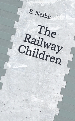 The Railway Children: (Aberdeen Classics Collection) by E. Nesbit