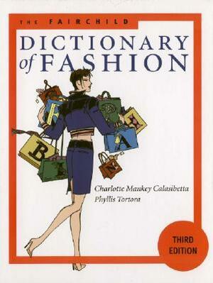 The Fairchild Dictionary of Fashion by Charlotte Mankey Calasibetta