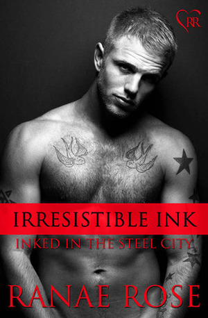 Irresistible Ink by Ranae Rose