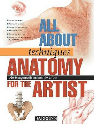 Anatomy for the Artist by Carrie L. Carter, David Sanmiguel, Eric A. Bye