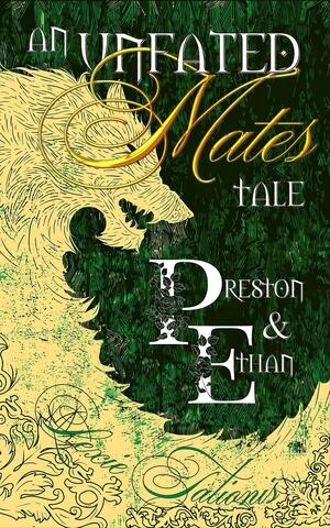 An Unfated Mates Tale: Preston & Ethan: A Fated Mates / Rejected Mates Trope Twist on a Gay for You Werewolf Romance by Lexie Talionis, Lexie Talionis
