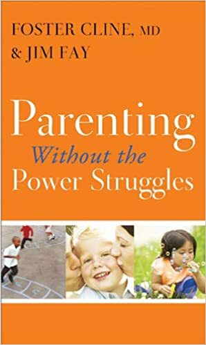Parenting Without the Power Struggles by Foster W. Cline, Jim Fay
