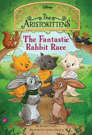 The Aristokittens #3: The Fantastic Rabbit Race by Jennifer Castle