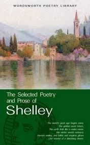 The Selected Poetry and Prose of Shelley by Percy Bysshe Shelley
