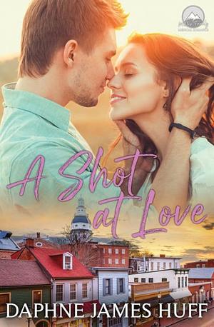 A Shot at Love  by Daphne James Huff