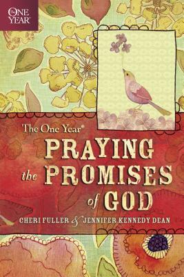 The One Year Praying the Promises of God by Jennifer Kennedy Dean, Cheri Fuller