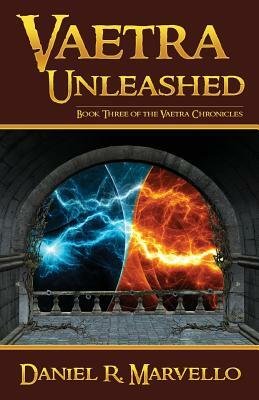 Vaetra Unleashed by Daniel R. Marvello