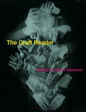 The Craft Reader by Glenn Adamson