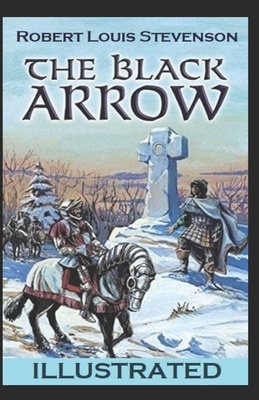 The Black Arrow Illustrated by Robert Louis Stevenson