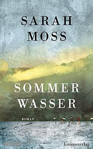 Sommerwasser by Sarah Moss