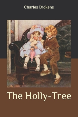 The Holly-Tree by Charles Dickens