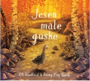 Jesen male guske by Briony May Smith, Elli Woollard