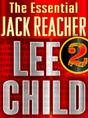 The Essential Jack Reacher: Volume 2: 61 Hours, Worth Dying For, The Affair, A Wanted Man, Never Go Back, Persona by Lee Child