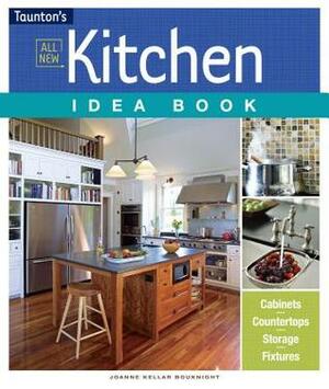 All New Kitchen Idea Book by Joanne Kellar Bouknight