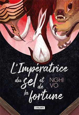 L'impératrice du Sel et de la Fortune by Nghi Vo