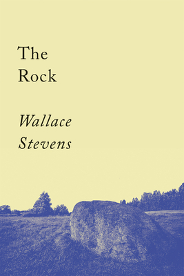 The Rock: Poems by Wallace Stevens