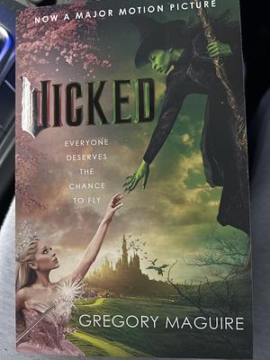 Wicked by Gregory Maguire