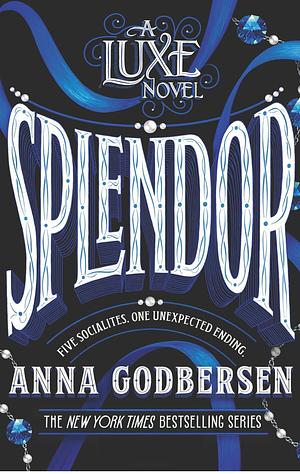 Splendor by Anna Godbersen