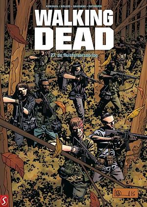 The Walking Dead, Vol. 27: de fluisteraarsoorlog by Robert Kirkman