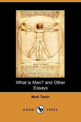 What Is Man? and Other Essays by Mark Twain