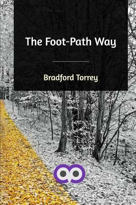 The Foot-Path Way by Bradford Torrey