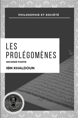 Les Prolégomènes: Seconde Partie by Ibn Khaldoun