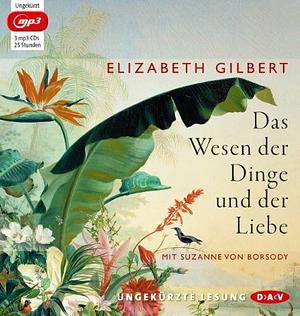 Das Wesen der Dinge und der Liebe by Tanja Handels, Sabine Schwenk, Elizabeth Gilbert