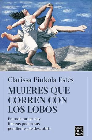 Mujeres que corren con los lobos by Clarissa Pinkola Estés