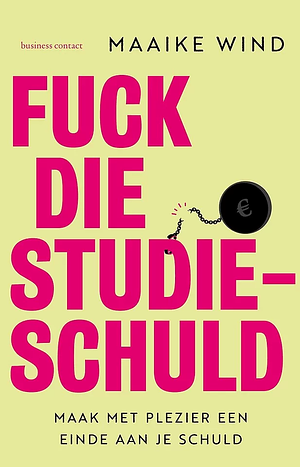 Fuck Die Studieschuld by Maaike Wind