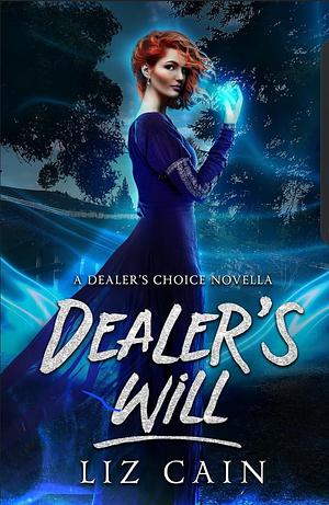 Dealer's Will by Liz Cain