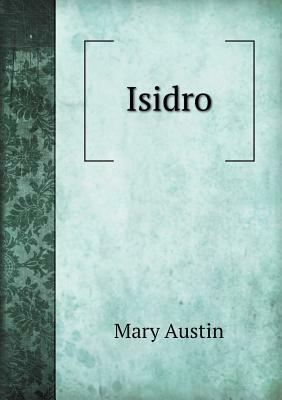 Isidro by Mary Austin