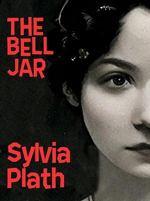 The Bell Jar by Sylvia Plath