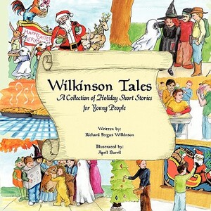 Wilkinson Tales: A Collection of Holiday Short Stories for Young People by Richard Wilkinson