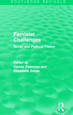 Feminist Challenges: Social and Political Theory by 