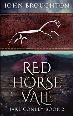 Red Horse Vale (Jake Conley Book 2) by John Broughton