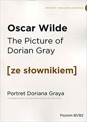 The Picture of Dorian Gray / Portret Doriana Graya by Oscar Wilde