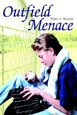 Outfield Menace by Mark A. Roeder