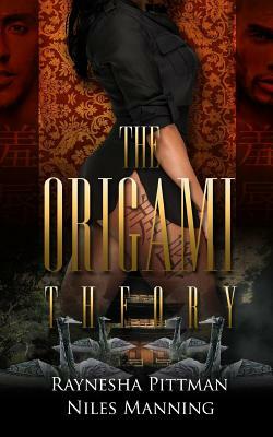 The Origami Theory by Niles Manning, Raynesha Pittman