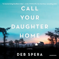 Call Your Daughter Home by Deb Spera