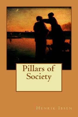 Pillars of Society by Henrik Ibsen