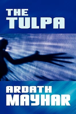 The Tulpa: A Novel of Fantasy by Ardath Mayhar