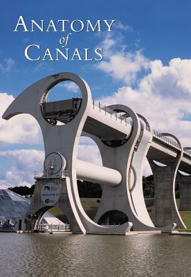 The Anatomy of Canals Vol 3: Decline & Renewal by Anthony Burton